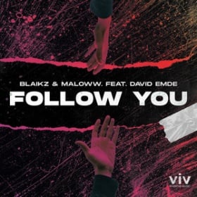 BLAIKZ & MALOWW. FEAT. DAVID EMDE - FOLLOW YOU